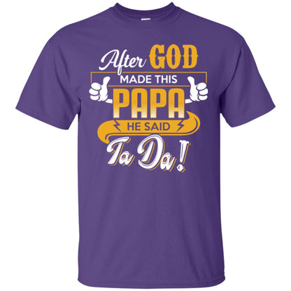 After God Made This Papa He Said Ta Da Funny Shirt For Daddy Purple