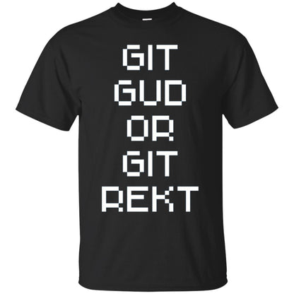 Video Game T-shirt Git Gud Or Git Rekt Black