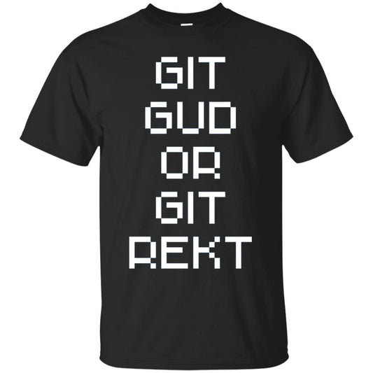 Video Game T-shirt Git Gud Or Git Rekt Black
