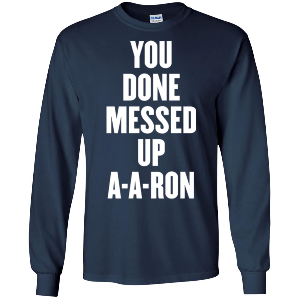 You Done Messed Up A-a-ron T-shirt Navy