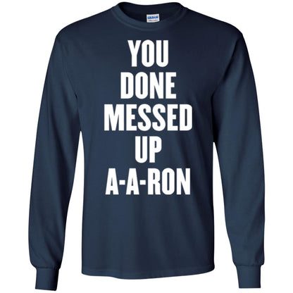 You Done Messed Up A-a-ron T-shirt Navy