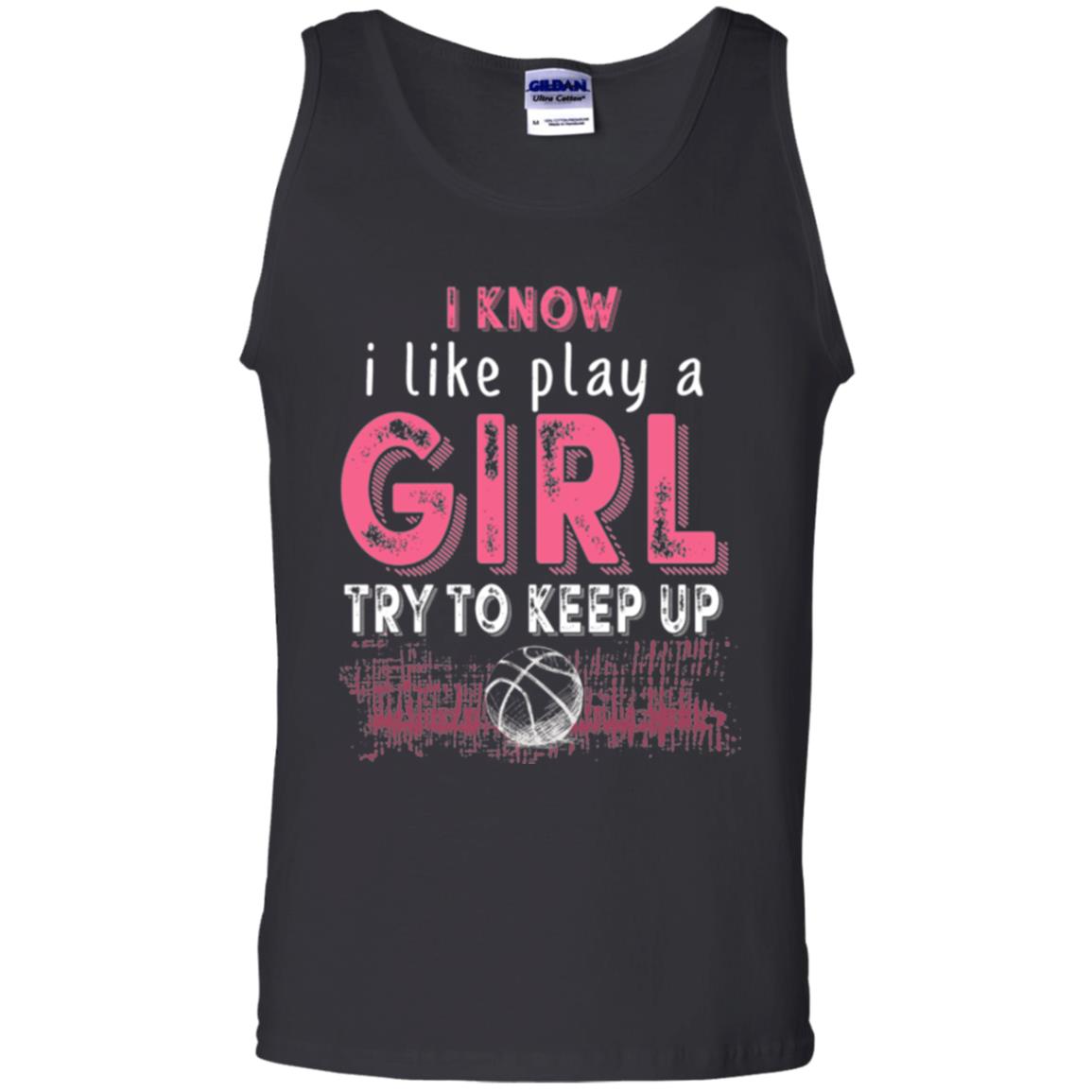 Basketball Lovers T-shirt I Know I Play Like A Girl Black
