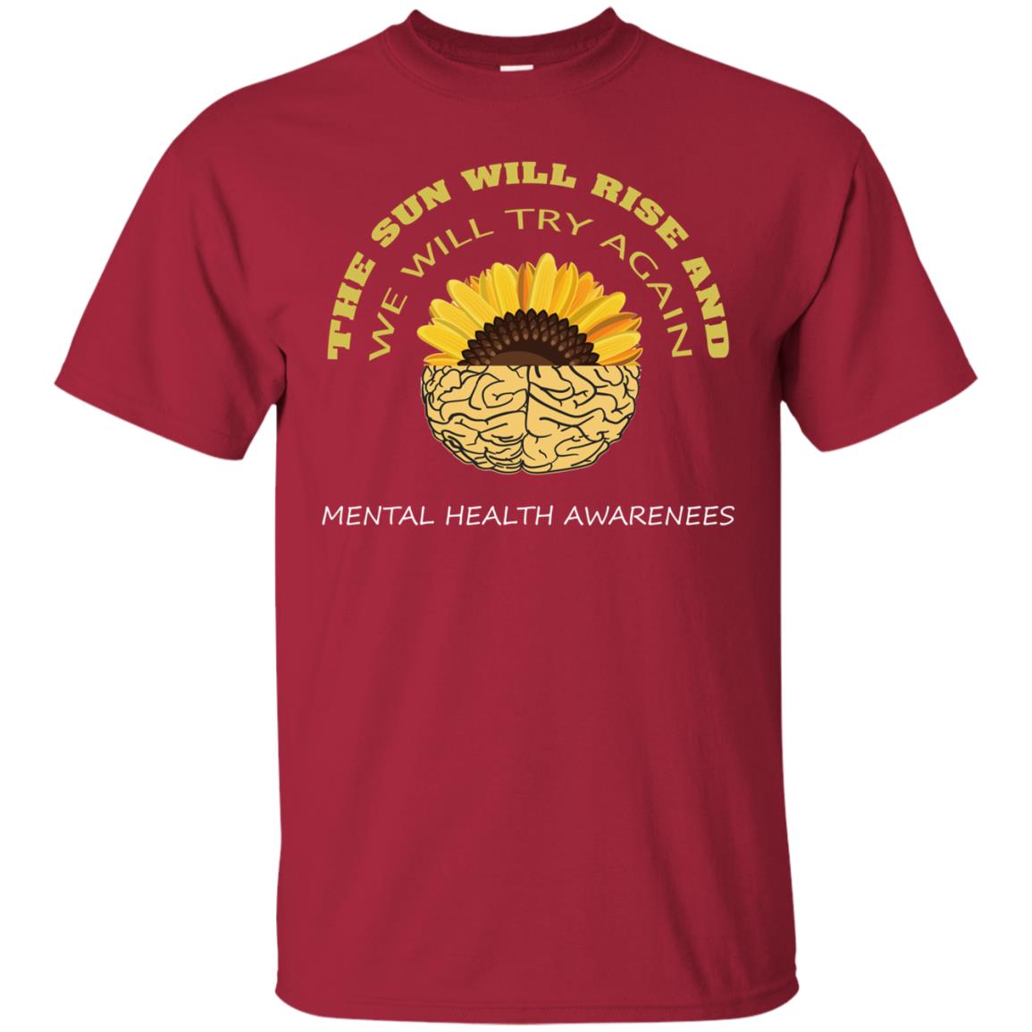 The Sun Will Rise And We Will Try Again Mental Health Awareness Shirt Cardinal