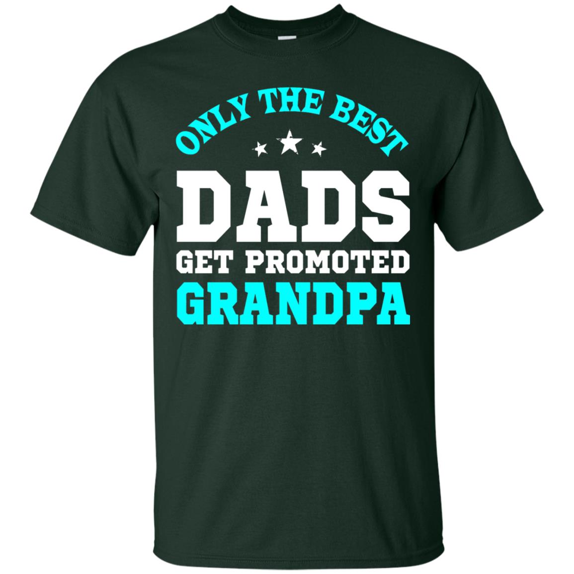 Only The Best Dads Get Promoted To Grandpa Shirt Forest