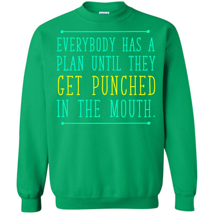 Everybody Has A Plan Until They Get Punched In The Mouth T-shirt Irish Green