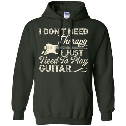 Guitar T-shirt I Don_t Need Therapy I Just Need To Play Guitar Forest Green
