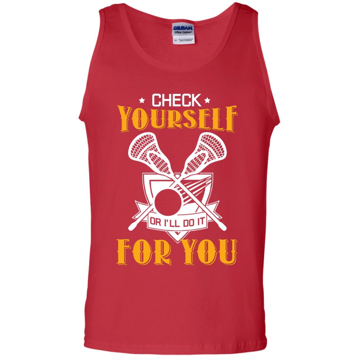 Check Yourself Or I’ll Do It For You Lacrosse Lover T-shirt Red