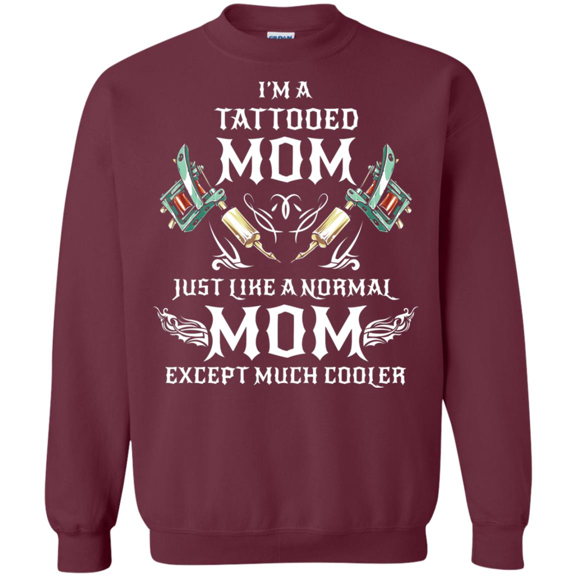 Funny Tattoo Mom Shirt I Am Tattooed Mom Maroon