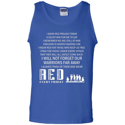 Military T-shirt I Wear Red Proudly Today A Silent Way For Me To Say I Remember We Are Still At War Freedom Is Worth Fighting Royal