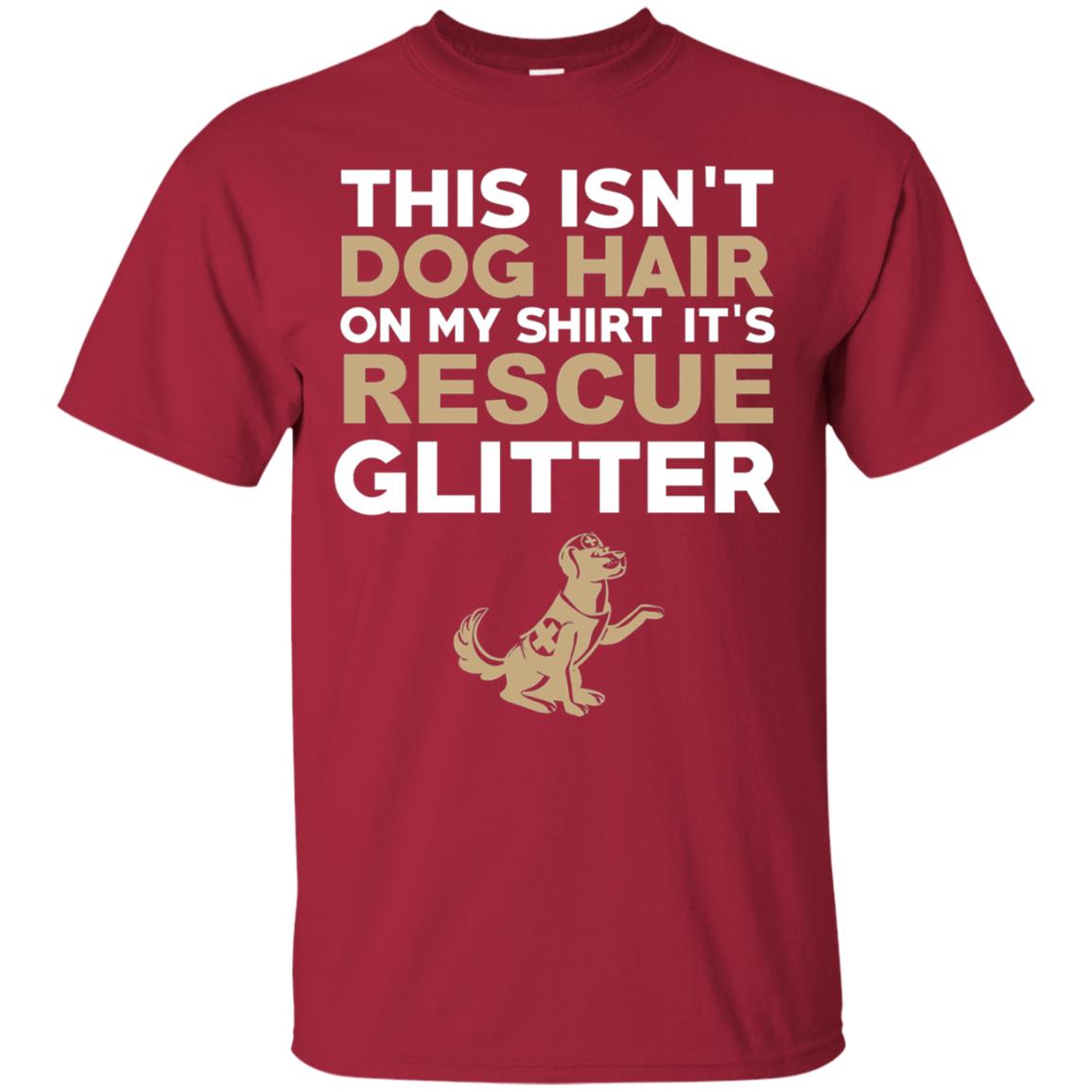 Not Hair Rescue Glitter Funny Dog Lover T-shirt Cardinal