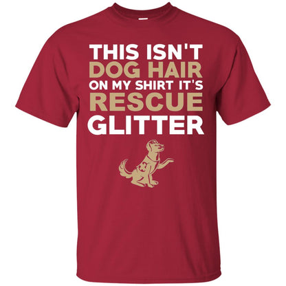 Not Hair Rescue Glitter Funny Dog Lover T-shirt Cardinal