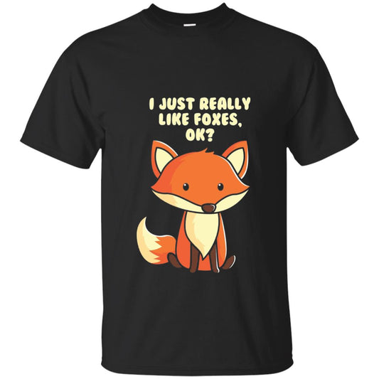 Funny Fox T-shirt I Just Really Like Foxes Ok Black
