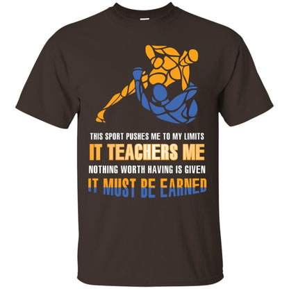 Wreatling T-shirt This Sport Pushes Me To My Limits It Teachers Me Nothing Worth Dark Chocolate