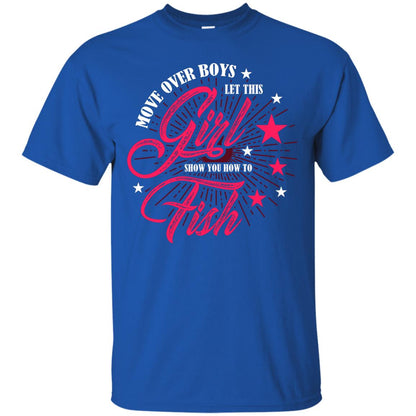 Move Over Boys Let This Girl Show You How To Fish Cool Fishing Gift Shirt For Boys Royal