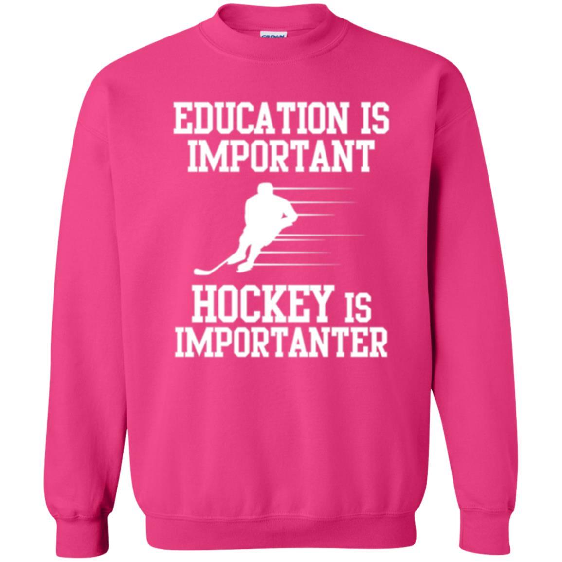 Hockey T-shirt Education Is Important Hockey Is Importanter Heliconia
