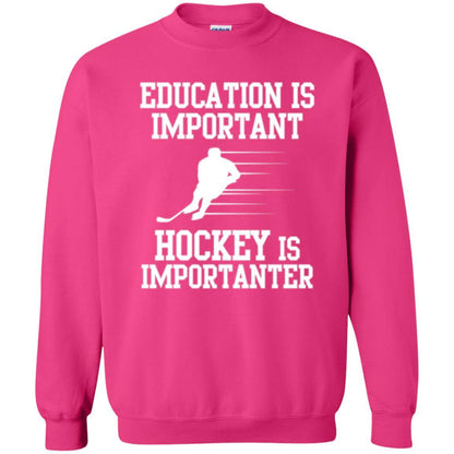 Hockey T-shirt Education Is Important Hockey Is Importanter Heliconia