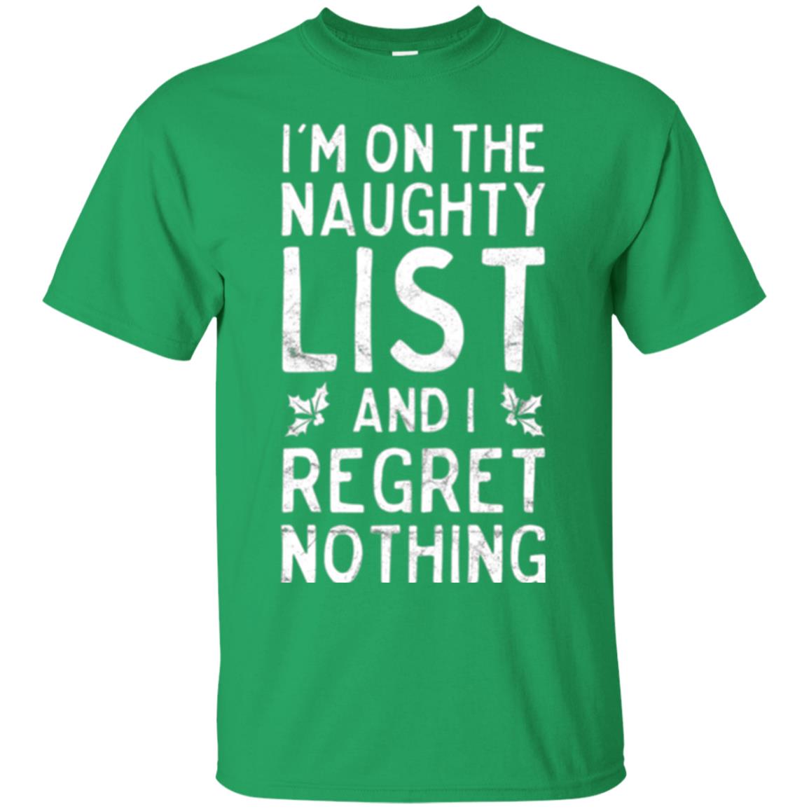Christmas T-shirt I_m On The Naughty List Irish Green