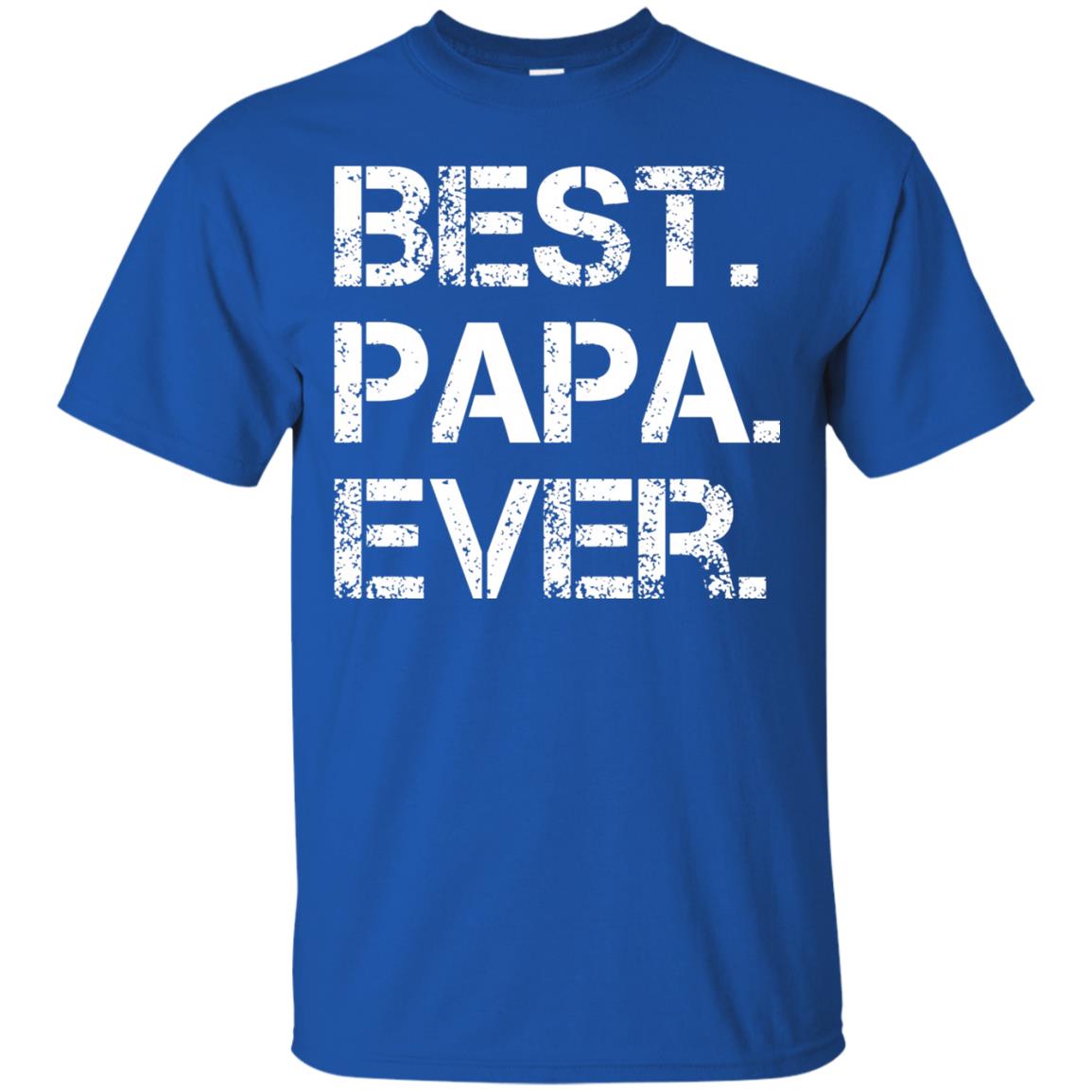Best. Papa. Ever. Cute Father_s Day Gift T-shirt Royal