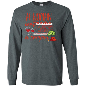 A Woman Cannot Survive On Wine Alone, She Also Needs A Camper ShirtG240 Gildan LS Ultra Cotton T-Shirt