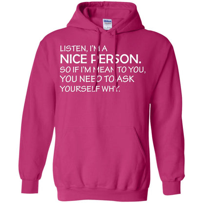 Listen, I’m A Nice Person. So If I’m Mean To You T-shirt Heliconia