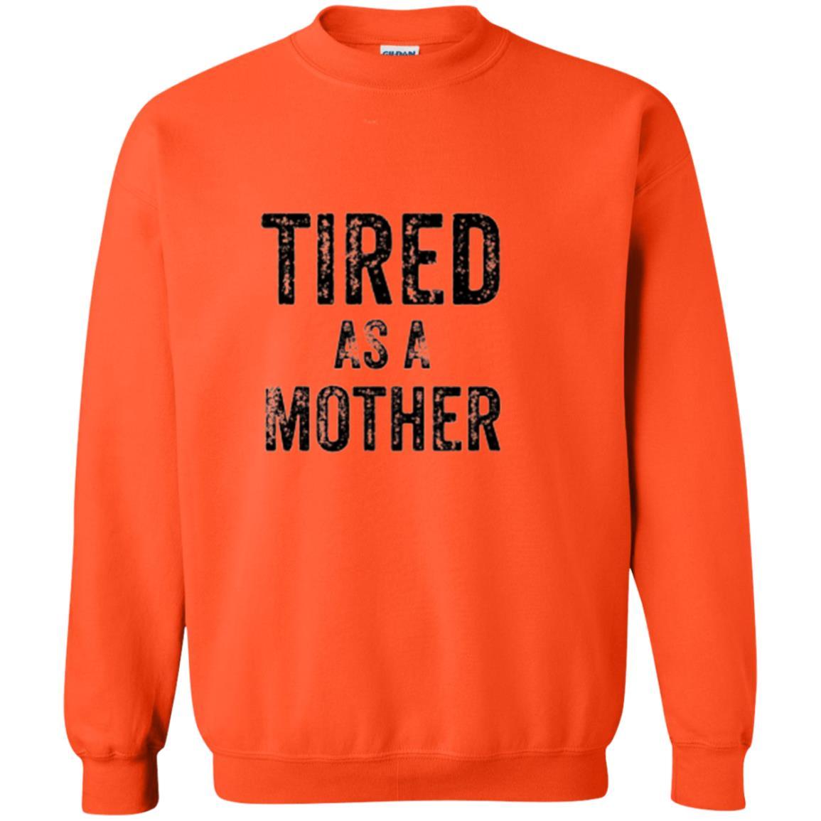 Mommy T-shirt Tired As A Mother T-shirt Orange