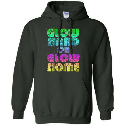 Glow Hard Or Glow Home T-shirt Forest Green
