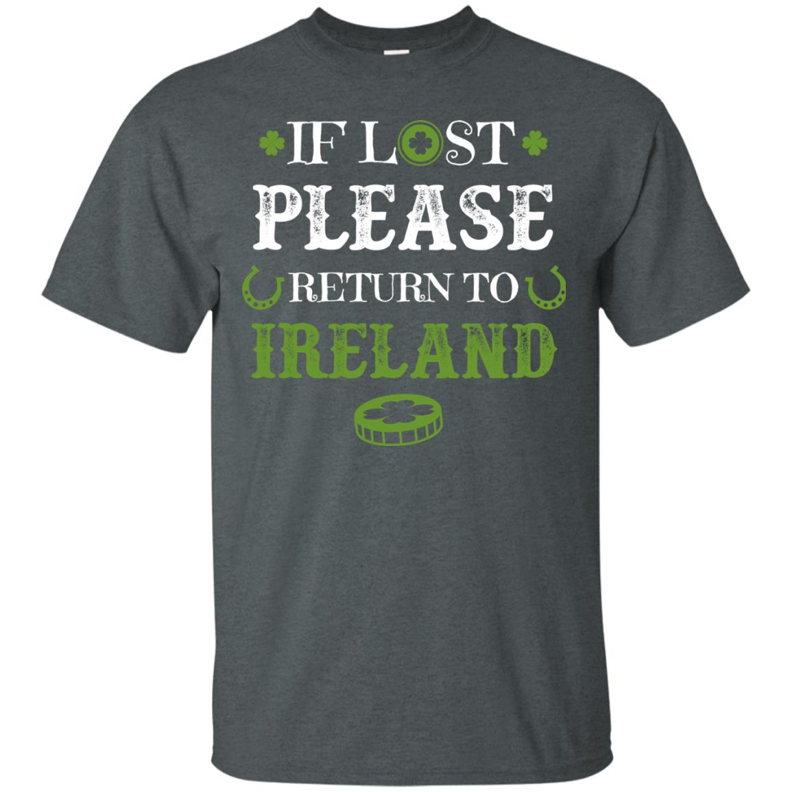 If Lost Please Return To Ireland St Patrick_s Day Shirt Dark Heather