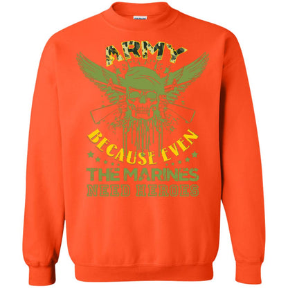 Army Because Even The Marines Need Heroes Orange