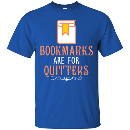 Bookmarks Are For Quitters Book Reader T-shirt Royal