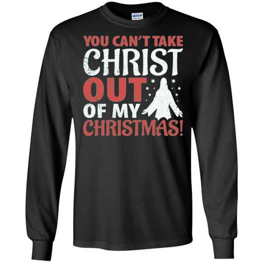Christian T-shirt You Can_t Take Christ Out Of My Christmas Black