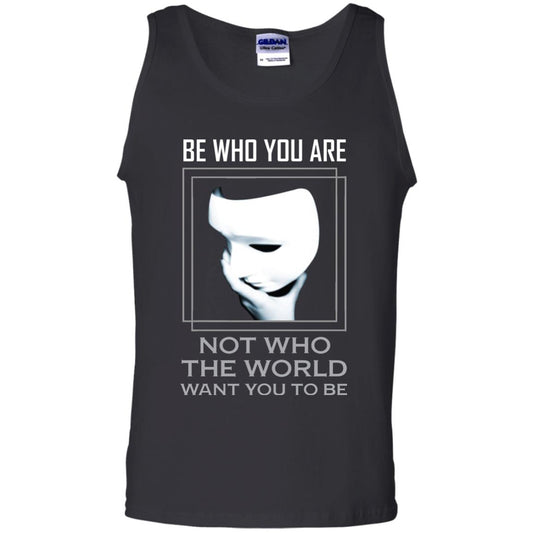 Be Who You Are Not The World Want You To Be Shirt Black