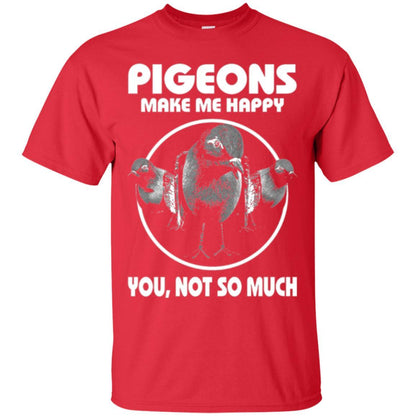 Pigeons Make Me Happy You Not So Much T-shirt Red