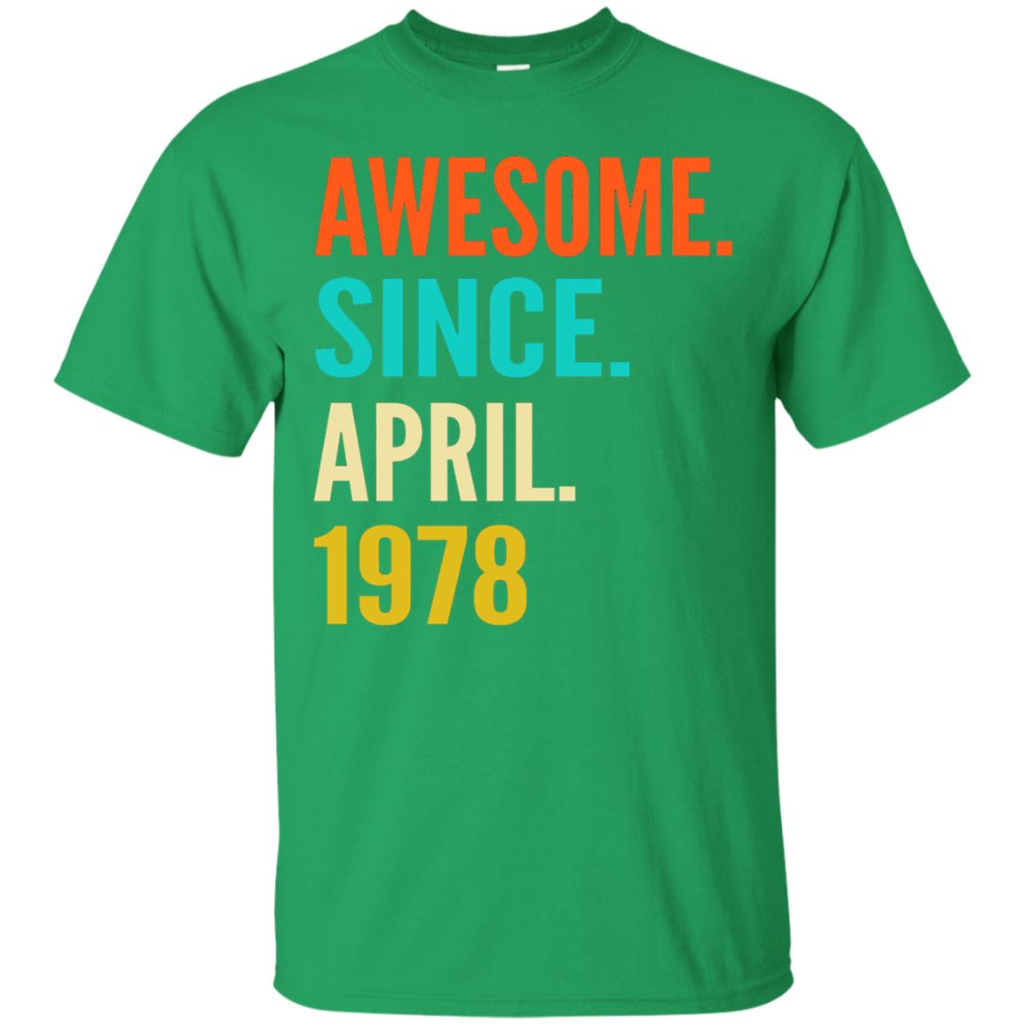 Born In April 1978 40th Birthday Awesome Since April 1978 Irish Green
