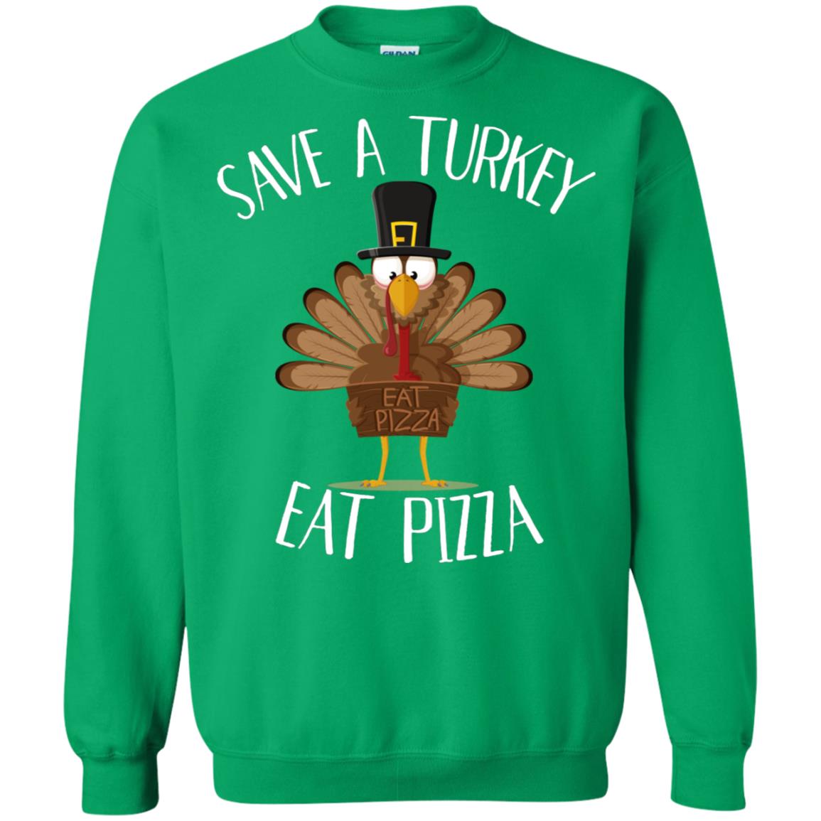 Save A Turkey Eat Pizza Thaksgiving Gift Shirt Irish Green