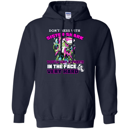 Don't Mess With Sister Shark You'll Get A Punch In The Face Very Hard Family Shark Shirt Navy