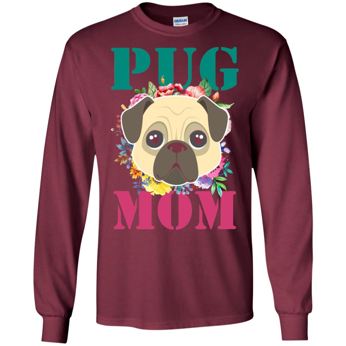 Floral Pug Mom T-shirt Puppy Pet Lover Maroon