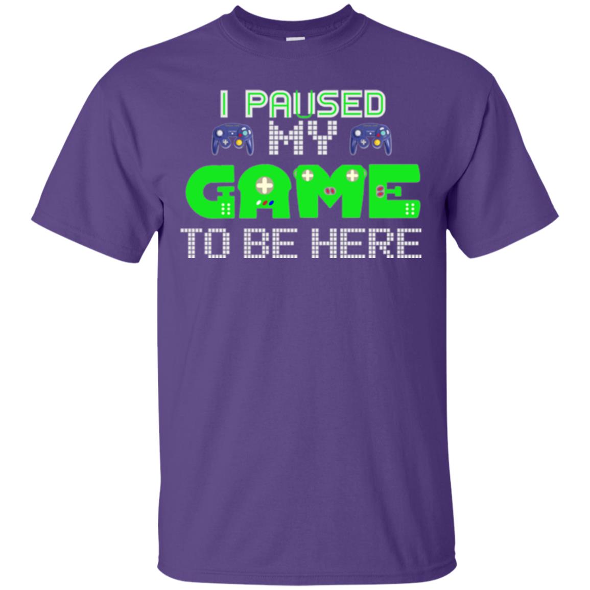 Video Gamer T-shirt I Paused My Game To Be Here Purple