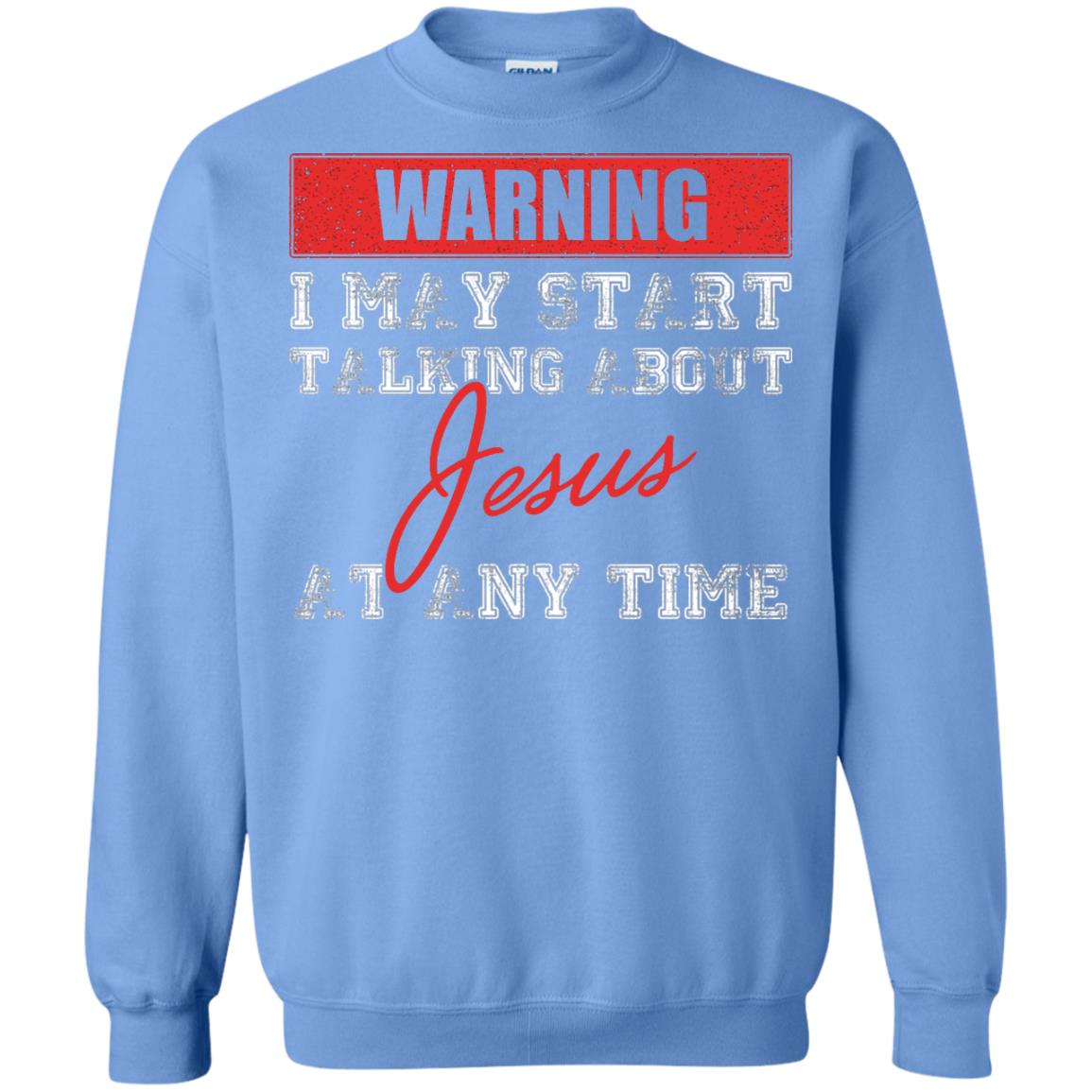 Christian T-shirt I May Start Talking About Jesus Carolina Blue