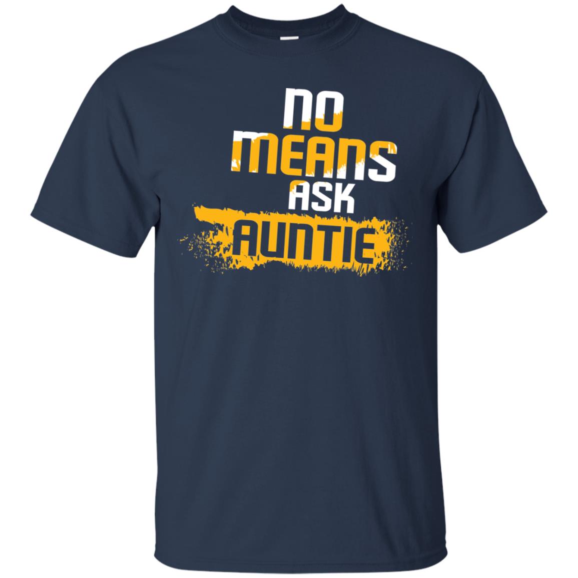 No Mean Ask Auntie Aunt Shirt For Womens Navy