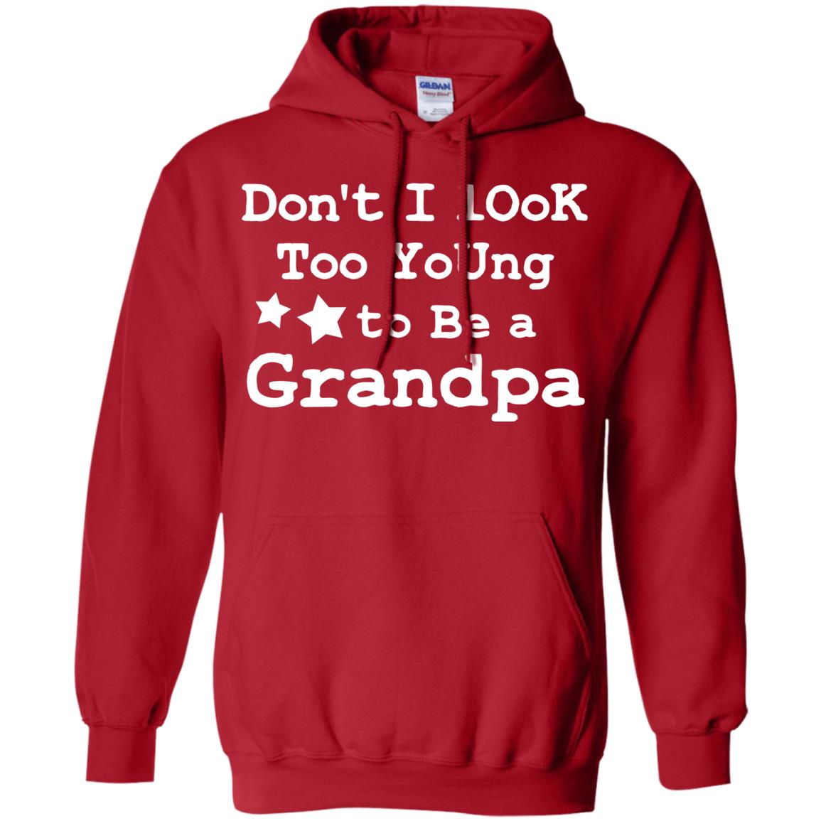 Don't I Look Too Young To Be A Grandpa Shirt Red