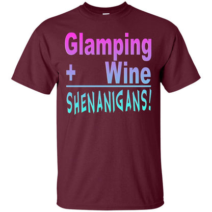 Glamping Drink Wine Shenanigans Funny Happy Glamper T-shirt Maroon