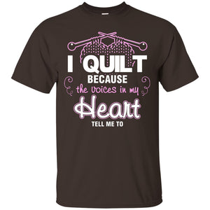 I Quilt Because The Voices In My Head Tell Me To Quilting ShirtG200 Gildan Ultra Cotton T-Shirt