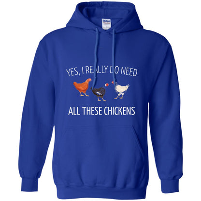Yes I Really Do Need All These Chickens Farming Lover T-shirt Royal