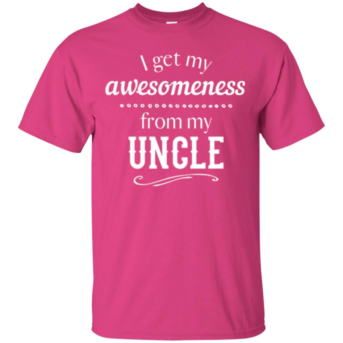Family T-shirt I Get My Awesomeness From My Uncle Heliconia