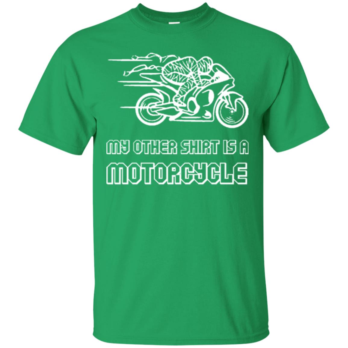 My Other Shirt Is A Motorcycle T-shirt Irish Green