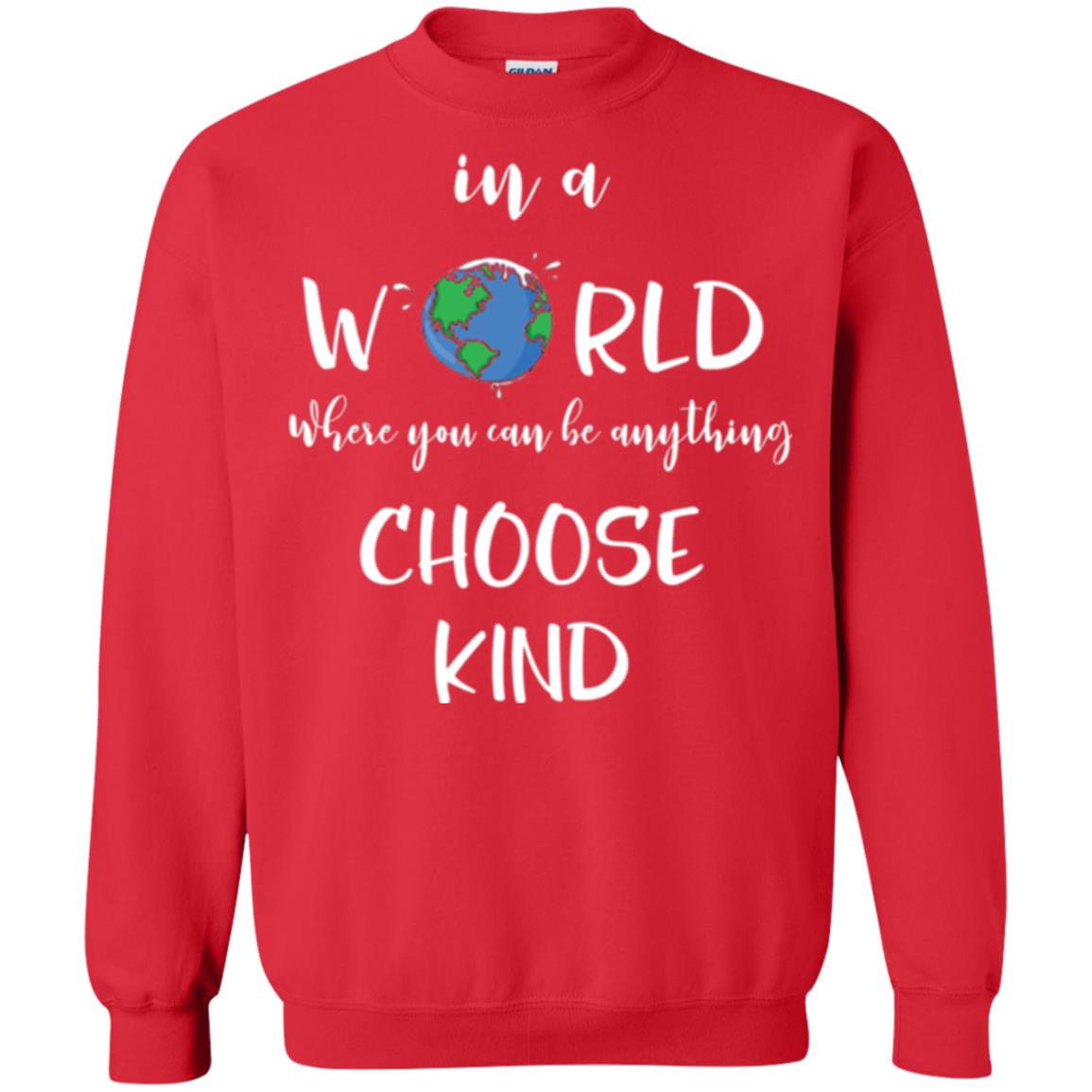 Choose Kind T-shirt In A World Where You Can Be Anything Choose Kind Red