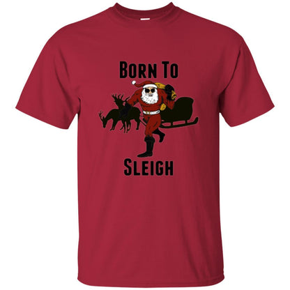 Christmas T-shirt Born To Sleigh T-shirt Cardinal