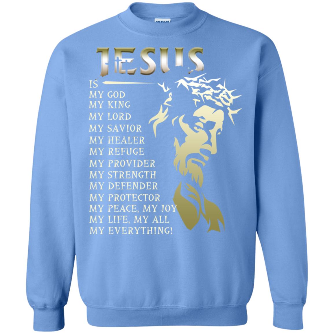 Jesus Is My God My King My Lord My Savior My Healer Shirt Carolina Blue
