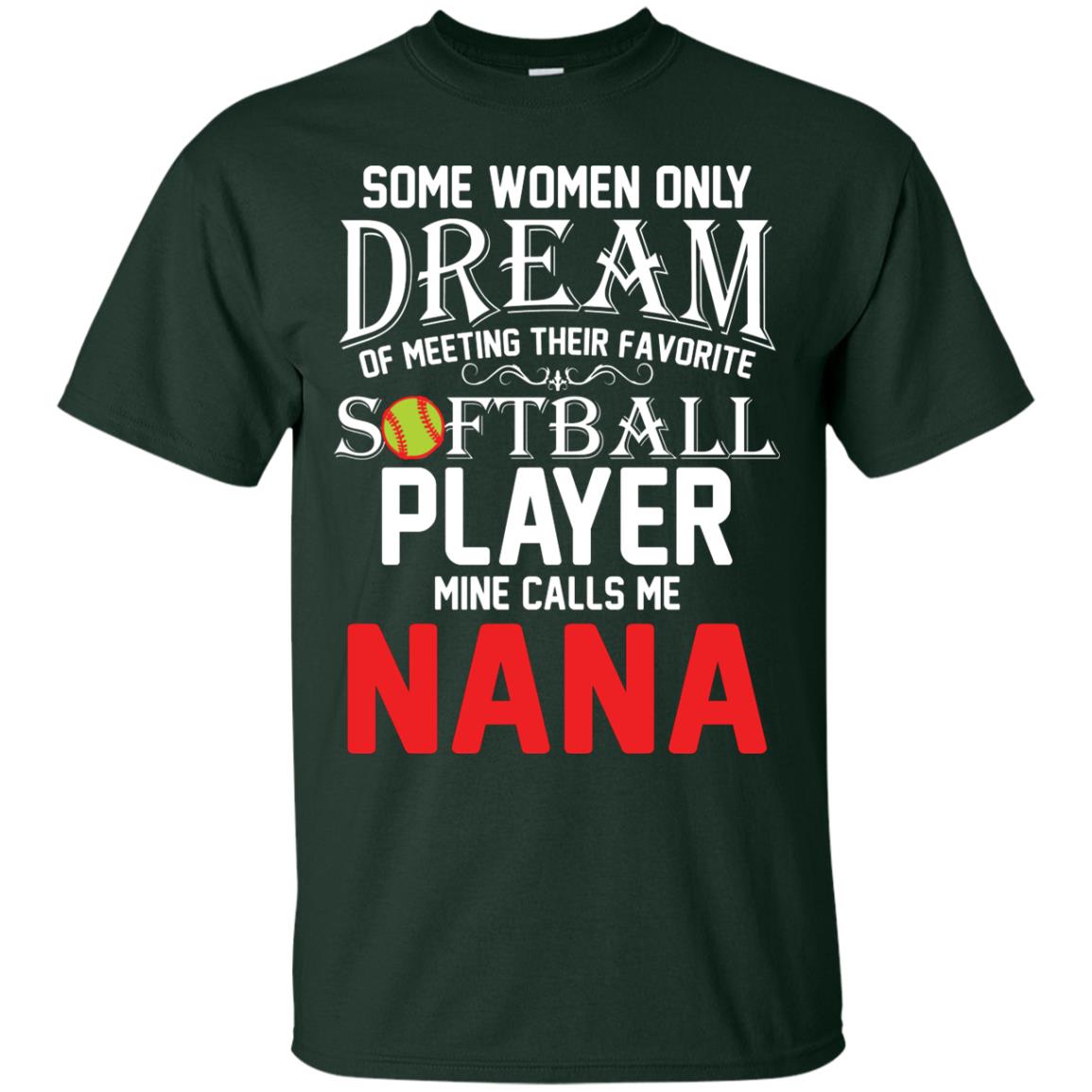Softball Player Mine Calls Me Nana Softball Gift Shirt For Nana Forest