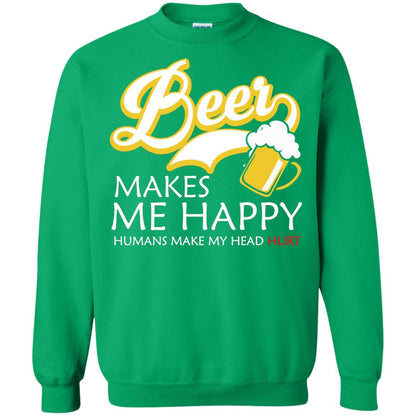 Beer Makes Me Happy Beer Lover T-shirt Irish Green